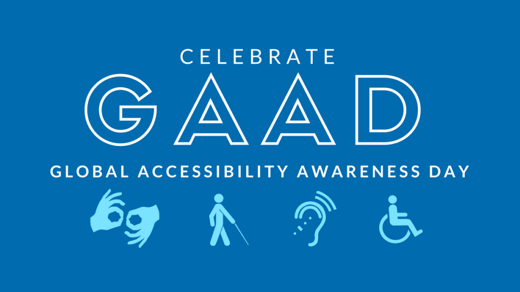 Celebrate GAAD (Global Accessibility Awareness Day)
